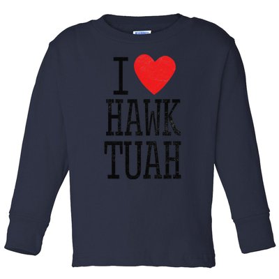 Funny I Love Hawk Tuah Heart Guy Spit Joke Wet That Thang Toddler Long Sleeve Shirt