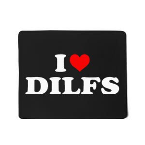 Funny I Love Dilfs I Heart Dilfs Red Heart Cool Mousepad