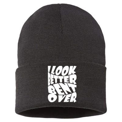 Funny I Look Better Bent Over Quote Cool Saying Sustainable Knit Beanie