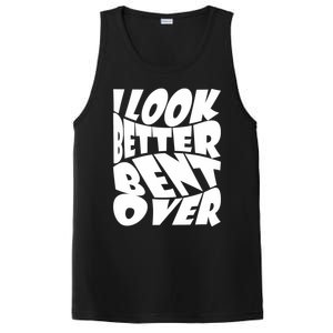 Funny I Look Better Bent Over Quote Cool Saying PosiCharge Competitor Tank