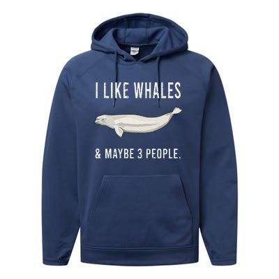 Funny I Like Beluga Whale And Maybe 3 People Performance Fleece Hoodie