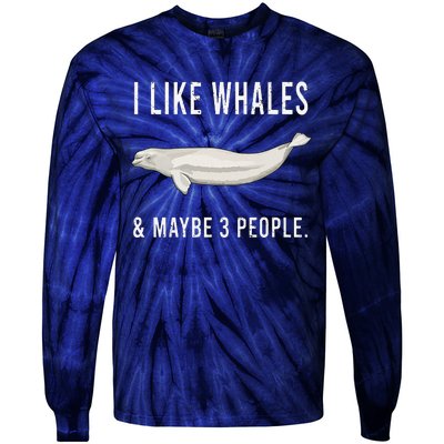 Funny I Like Beluga Whale And Maybe 3 People Tie-Dye Long Sleeve Shirt