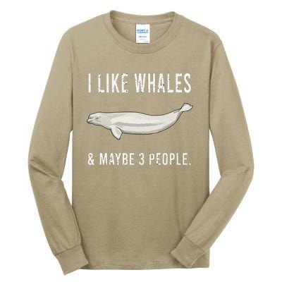 Funny I Like Beluga Whale And Maybe 3 People Tall Long Sleeve T-Shirt