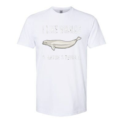 Funny I Like Beluga Whale And Maybe 3 People Softstyle CVC T-Shirt