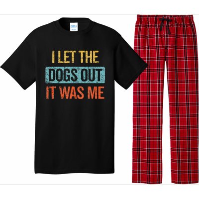 Funny I Let The Dogs Out It Was Me sarcastic phrase pets Pajama Set