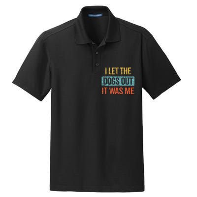 Funny I Let The Dogs Out It Was Me sarcastic phrase pets Dry Zone Grid Polo