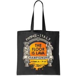 Floor Is Lava Championship History Pompeii Ancient Ironic Tote Bag