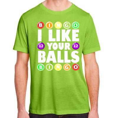 Funny I Like Your Balls Bingo Gambling Women Mothers Day Adult ChromaSoft Performance T-Shirt