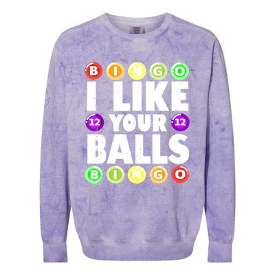 Funny I Like Your Balls Bingo Gambling Women Mothers Day Colorblast Crewneck Sweatshirt