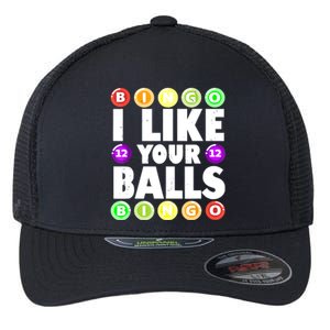 Funny I Like Your Balls Bingo Gambling Women Mothers Day Flexfit Unipanel Trucker Cap