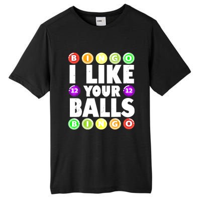 Funny I Like Your Balls Bingo Gambling Women Mothers Day Tall Fusion ChromaSoft Performance T-Shirt