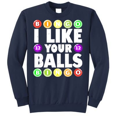 Funny I Like Your Balls Bingo Gambling Women Mothers Day Sweatshirt