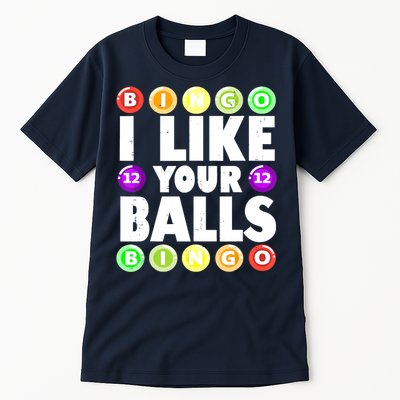 Funny I Like Your Balls Bingo Gambling Women Mothers Day Tall T-Shirt