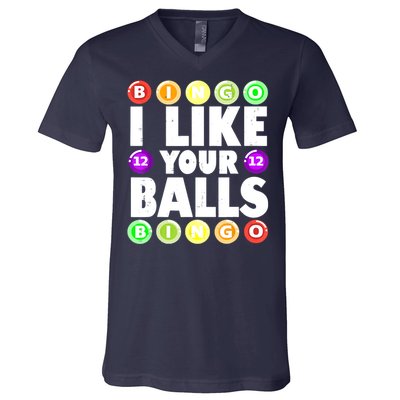 Funny I Like Your Balls Bingo Gambling Women Mothers Day V-Neck T-Shirt