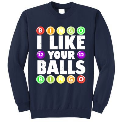 Funny I Like Your Balls Bingo Gambling Women Mothers Day Tall Sweatshirt