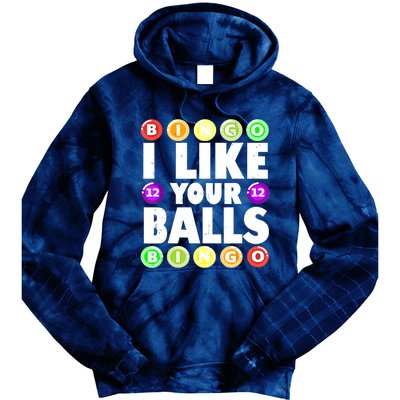 Funny I Like Your Balls Bingo Gambling Women Mothers Day Tie Dye Hoodie