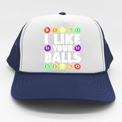 Funny I Like Your Balls Bingo Gambling Women Mothers Day Trucker Hat