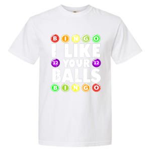 Funny I Like Your Balls Bingo Gambling Women Mothers Day Garment-Dyed Heavyweight T-Shirt