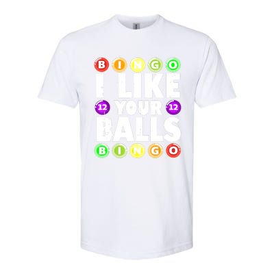 Funny I Like Your Balls Bingo Gambling Women Mothers Day Softstyle CVC T-Shirt