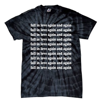 Fall In Love Again And Again Tie-Dye T-Shirt