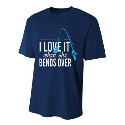 Funny I Love It When She Bends Over Fishing Pole Performance Sprint T-Shirt