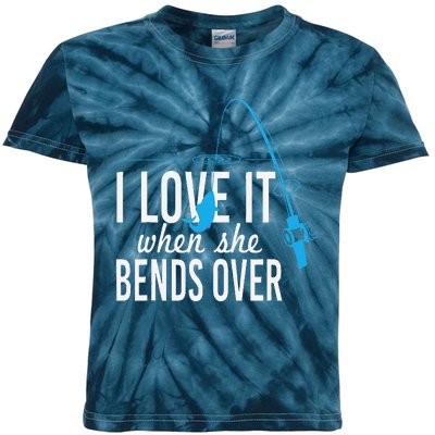 Funny I Love It When She Bends Over Fishing Pole Kids Tie-Dye T-Shirt