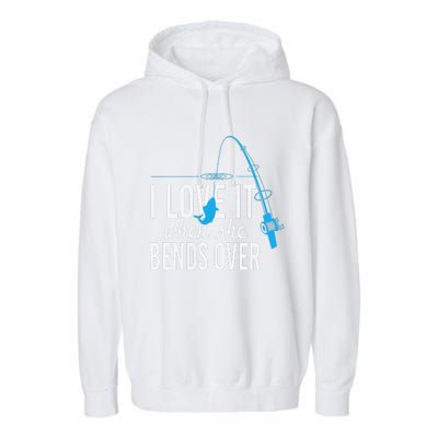 Funny I Love It When She Bends Over Fishing Pole Garment-Dyed Fleece Hoodie