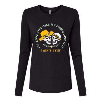 Funny I'll Love You Till My Lungs Give Out A Ain't Lyin Womens Cotton Relaxed Long Sleeve T-Shirt