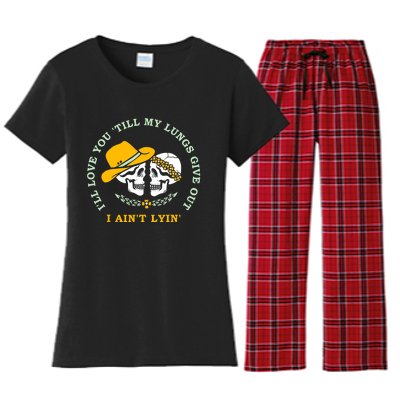 Funny I'll Love You Till My Lungs Give Out A Ain't Lyin Women's Flannel Pajama Set