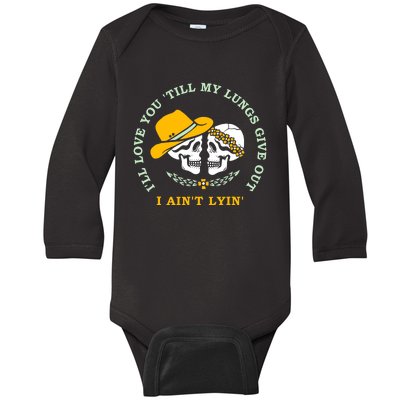 Funny I'll Love You Till My Lungs Give Out A Ain't Lyin Baby Long Sleeve Bodysuit