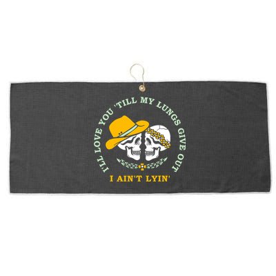 Funny I'll Love You Till My Lungs Give Out A Ain't Lyin Large Microfiber Waffle Golf Towel