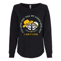 Funny I'll Love You Till My Lungs Give Out A Ain't Lyin Womens California Wash Sweatshirt