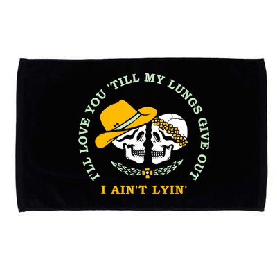 Funny I'll Love You Till My Lungs Give Out A Ain't Lyin Microfiber Hand Towel