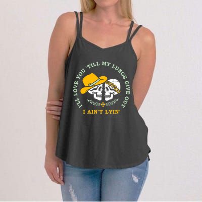 Funny I'll Love You Till My Lungs Give Out A Ain't Lyin Women's Strappy Tank