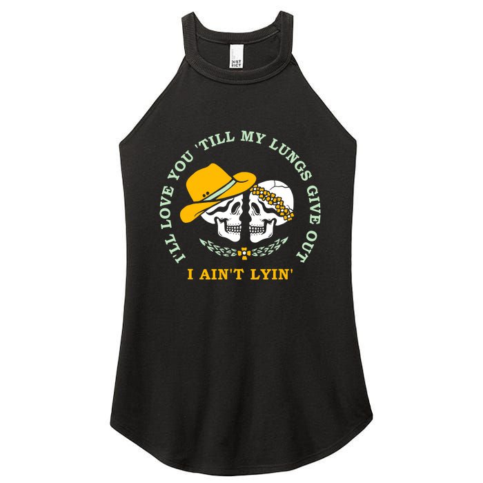 Funny I'll Love You Till My Lungs Give Out A Ain't Lyin Women's Perfect Tri Rocker Tank