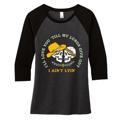 Funny I'll Love You Till My Lungs Give Out A Ain't Lyin Women's Tri-Blend 3/4-Sleeve Raglan Shirt