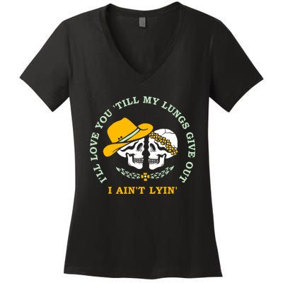 Funny I'll Love You Till My Lungs Give Out A Ain't Lyin Women's V-Neck T-Shirt