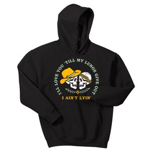 Funny I'll Love You Till My Lungs Give Out A Ain't Lyin Kids Hoodie