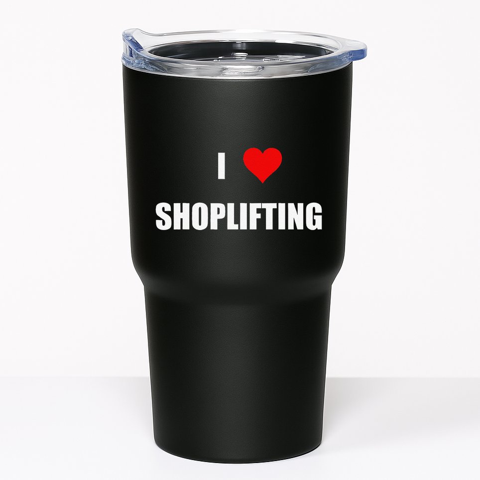 Funny I Love Shoplifting Tumbler