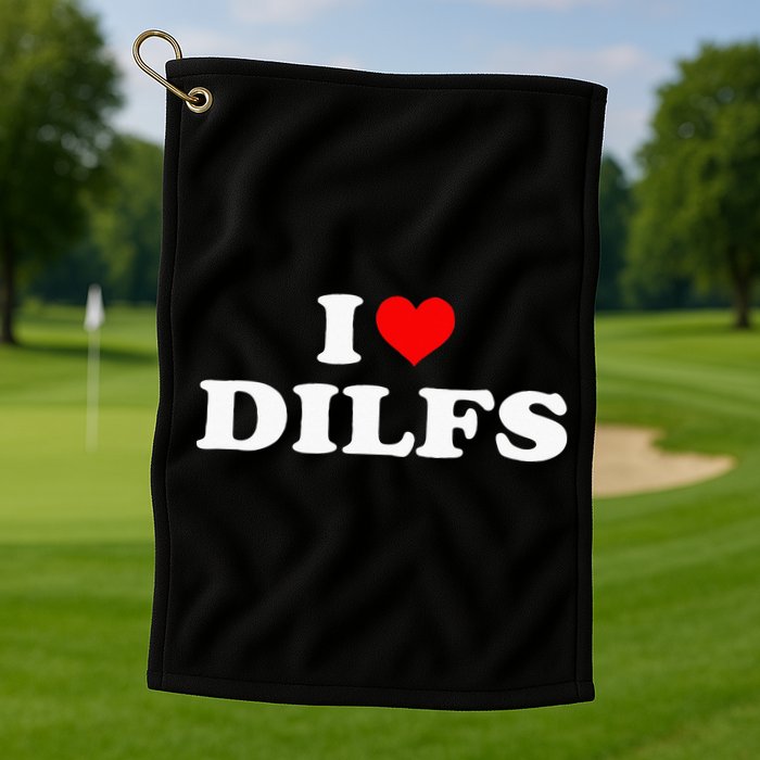 Funny I Love DILFs I Heart DILFs Red Heart Cool Golf Towel
