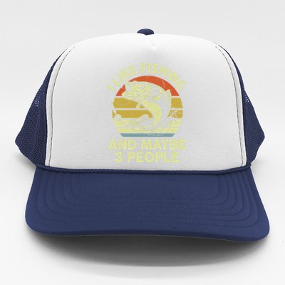 Funny I Like Bass Fishing Maybe 3 People Trucker Hat