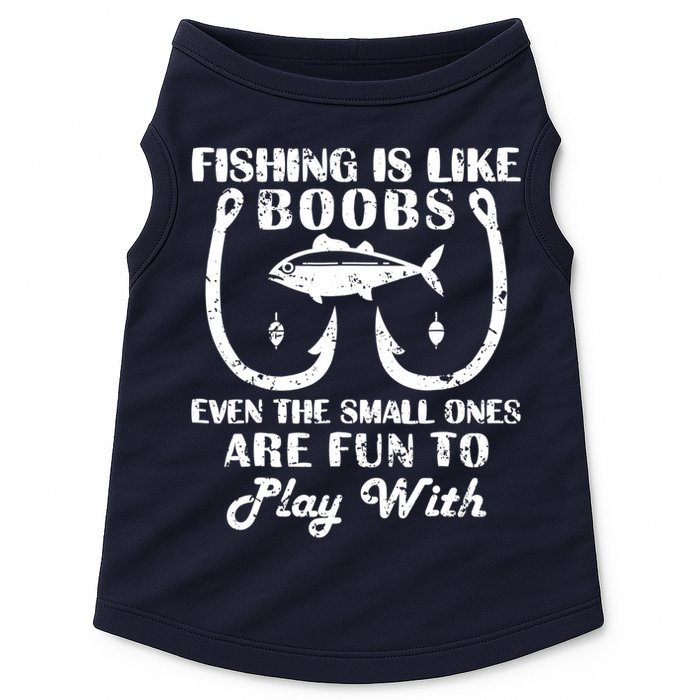 Fishing Is Like Boobs Even The Small Ones Are Fun To Play With Doggie Tank