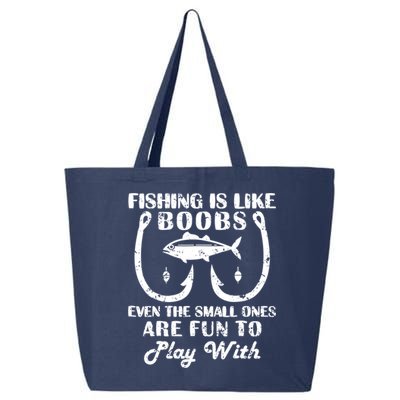Fishing Is Like Boobs Even The Small Ones Are Fun To Play With 25L Jumbo Tote