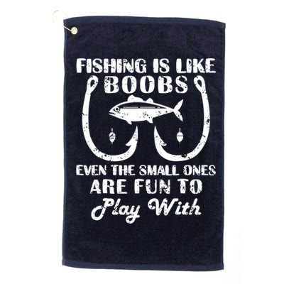 Fishing Is Like Boobs Even The Small Ones Are Fun To Play With Golf Towel