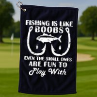 Fishing Is Like Boobs Even The Small Ones Are Fun To Play With Golf Towel