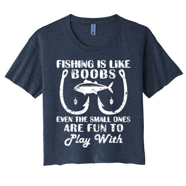Fishing Is Like Boobs Even The Small Ones Are Fun To Play With Crop Top