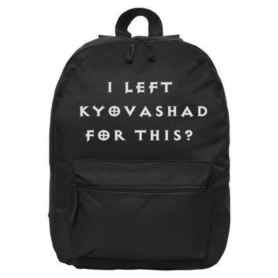 Funny I Left Kyovashad Diablo 4 Inspired 16 in Basic Backpack