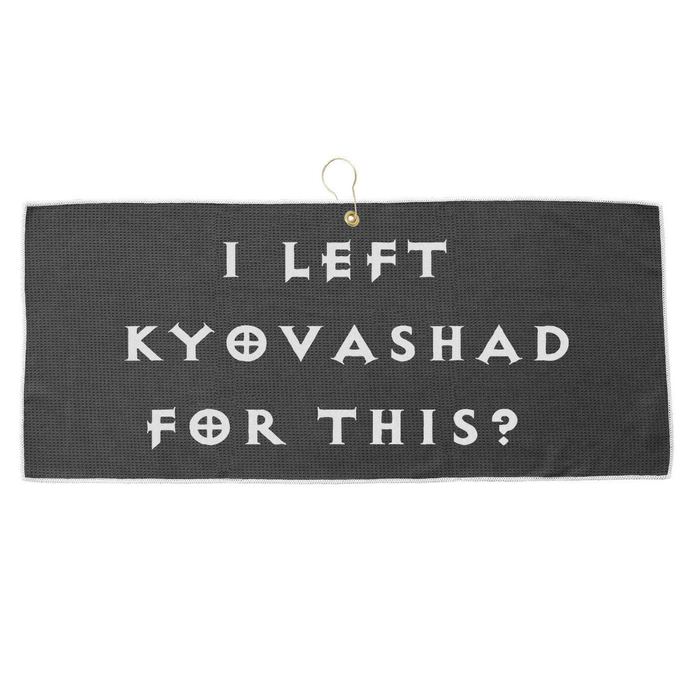 Funny I Left Kyovashad Diablo 4 Inspired Large Microfiber Waffle Golf Towel