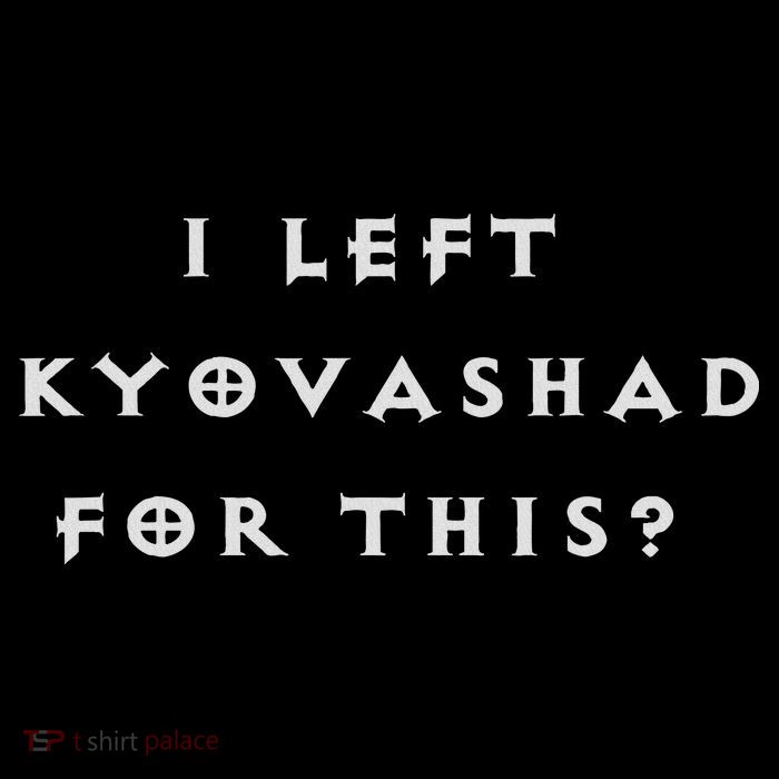 Funny I Left Kyovashad Diablo 4 Inspired Toddler Fine Jersey T-Shirt