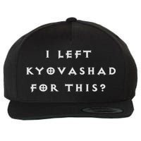 Funny I Left Kyovashad Diablo 4 Inspired Wool Snapback Cap